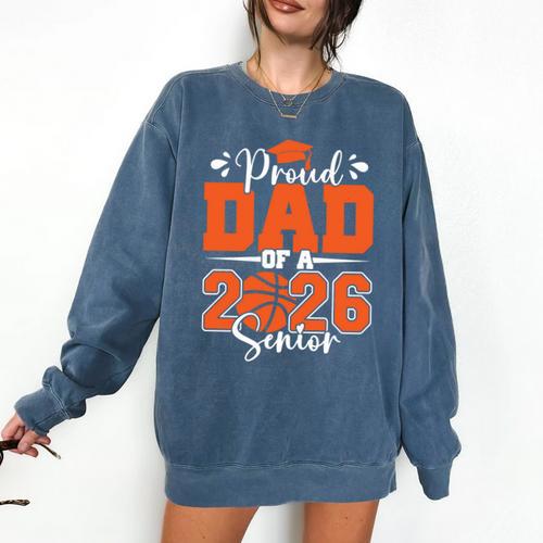 Proud Dad Of A 2026 Senior Basketball Graduation Family Comfort Colors Sweatshirt - Best Gift Smart