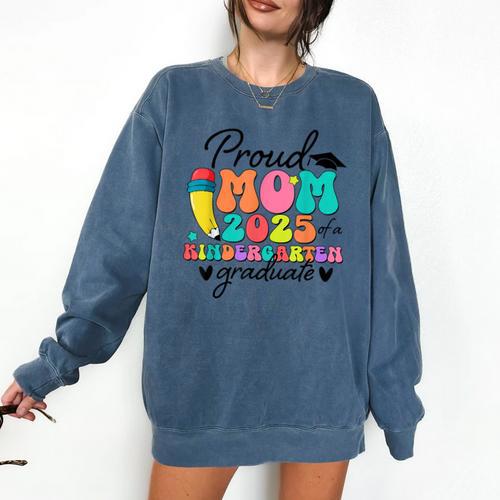 Proud Mom Class Of 2025 Kindergarten Graduate Graduation Comfort Colors Sweatshirt - Best Gift Smart