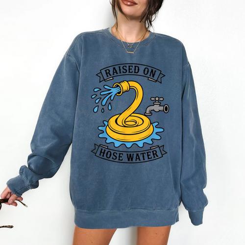 Raised On Hose Water Nostalgia Lovers Summer Vibes Comfort Colors Sweatshirt - Figerry