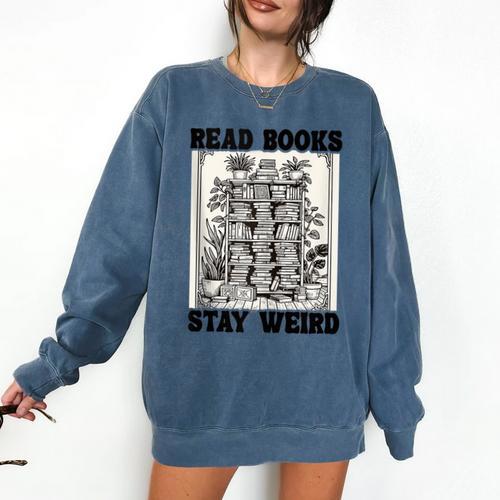 Read Books Stay Weird Book Lover Joke Introvert Reading Comfort Colors Sweatshirt - Raresse