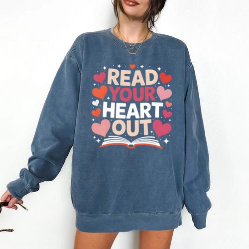 Read Your Heart Out Teacher Valentines Day Reading Book Love Comfort Colors Sweatshirt - Bookorys