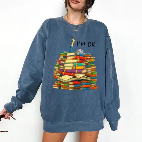 Reading Books Librarian Reader Nerd I'm Ok Teacher School Comfort Colors Sweatshirt - Bookorys DE