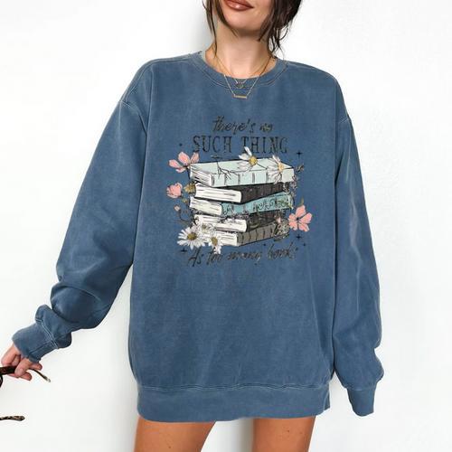 There's No Such Thing As Too Many Book Comfort Colors Sweatshirt - Bookorys DE