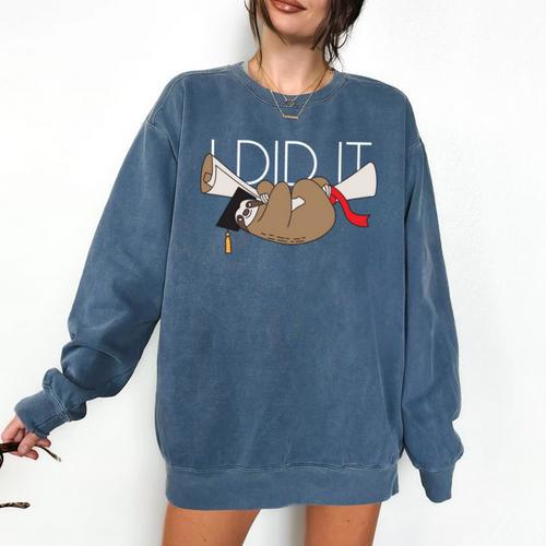 Sloth Graduation Shirt I Did It Diploma Grad Comfort Colors Sweatshirt - Best Gift Smart
