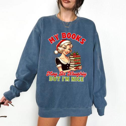 Smut Reader Christmas My Books May Be Naughty But I'm Nice Comfort Colors Sweatshirt - Bookorys CA