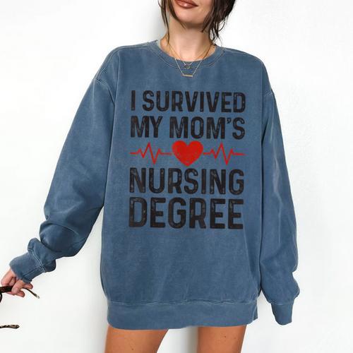 I Survived My Mom's Nursing Degree School Graduation Nursing Comfort Colors Sweatshirt - Best Gift Smart