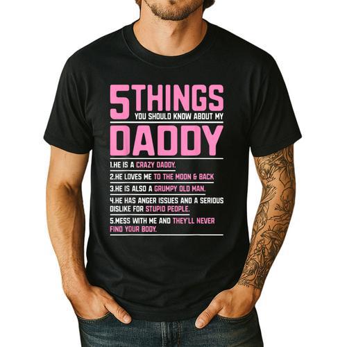 5 Things You Should Know About My Daddy Fathers Day Men's Casual T-Shirt - Father's Day Fun