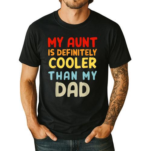 My Aunt Is Definitely Cooler Than My Dad Girl Boy Aunt Love Men's Casual T-Shirt - Father's Day Fun