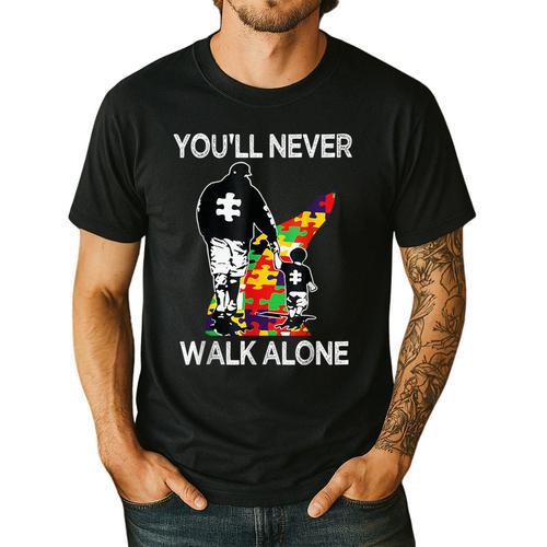 Autism Dad Support Alone Puzzle You'Ll Never Walk Men's Casual T-Shirt - Father's Day Fun
