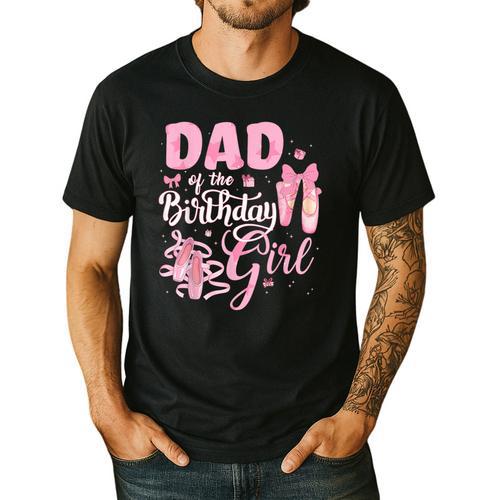 Ballerina Bday Dance Dad Of The Birthday Girl Ballet Dancer Men's Casual T-Shirt - Father's Day Fun