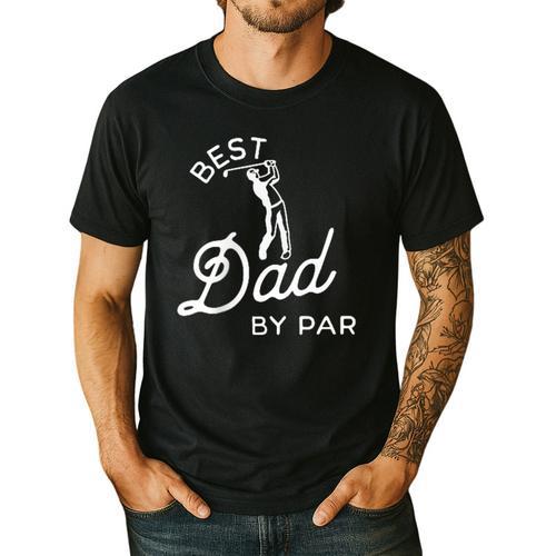Best Dad By Par Father's Day Golf Daddy Golfing Golfer Men's Casual T-Shirt - Father's Day Fun