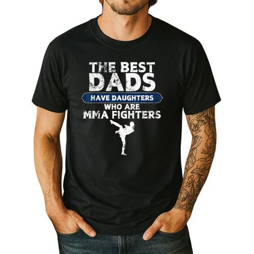 The Best Dads Have Daughters Who Are Mma Fighters Vintage Men's Casual T-Shirt - Father's Day Fun
