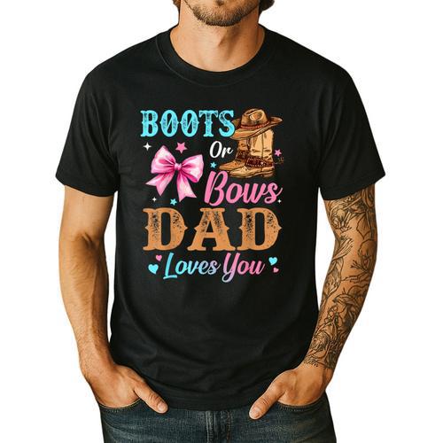Boots Or Bows Dad Loves You Gender Reveal Daddy Men's Casual T-Shirt - Father's Day Fun