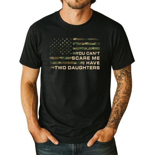 You Can’t Scare Me I Have Two Daughters Fathers Day Dad Men's Casual T-Shirt - Father's Day Fun