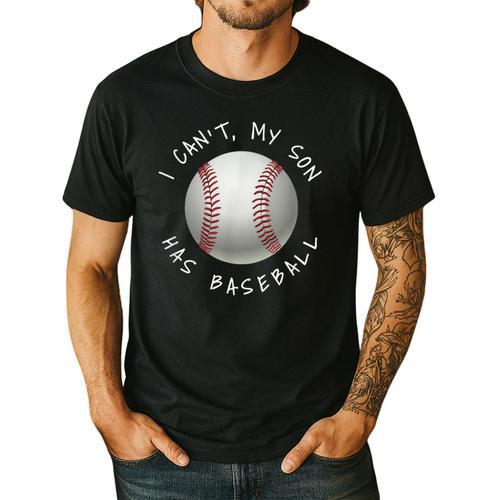 I Can't My Son Has Baseball Practice For Moms Dads T-Shirt Men's Casual T-Shirt - Father's Day Fun