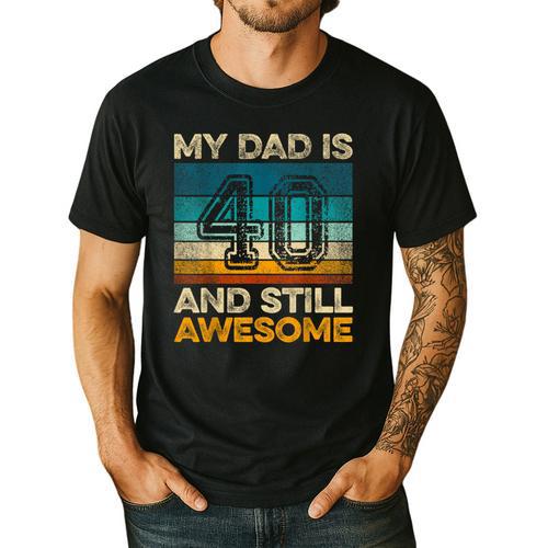 My Dad Is 40 And Still Awesome 40th Birthday Vintage Retro Men's Casual T-Shirt - Father's Day Fun