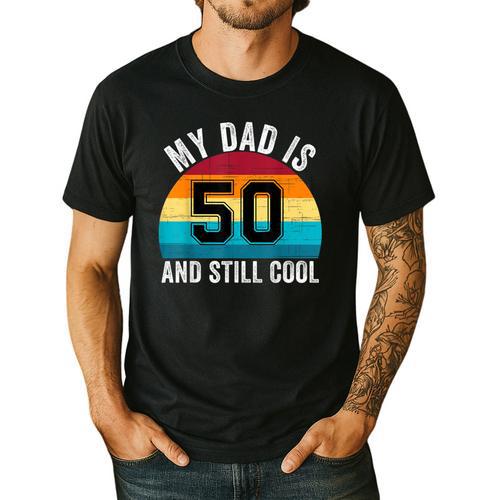 My Dad Is 50 And Still Cool 50th Retro Birthday Dad Daddy Men's Casual T-Shirt - Father's Day Fun