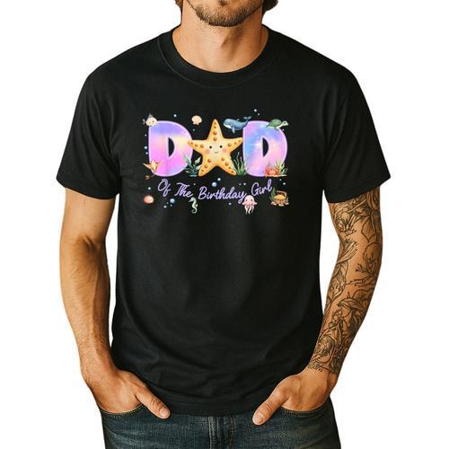 Dad Of The Birthday Girl One-Der The Sea Family Matching Men's Casual T-Shirt - Father's Day Fun