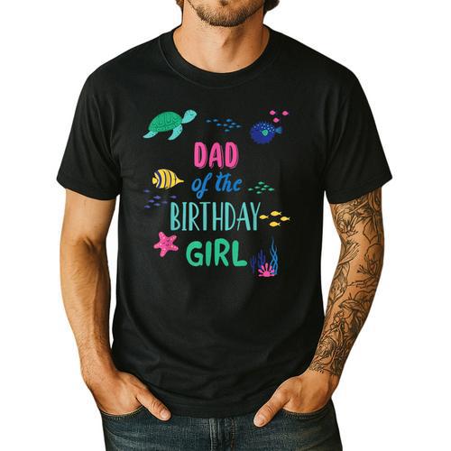 Dad Of The Birthday Girl Under Sea Theme Matching Family Men's Casual T-Shirt - Father's Day Fun