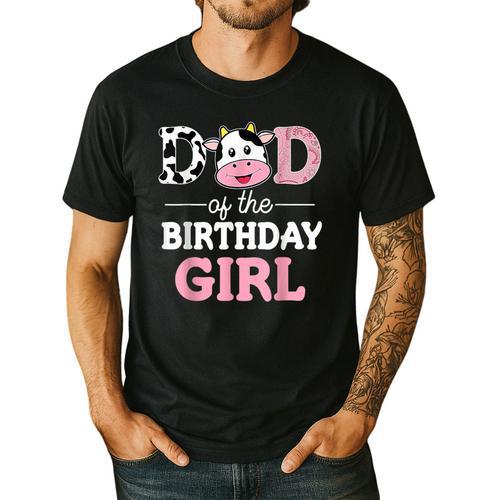Dad Of The Birthday Girl Shirt Farm Cow Daddy Papa 1st Men's Casual T-Shirt - Father's Day Fun