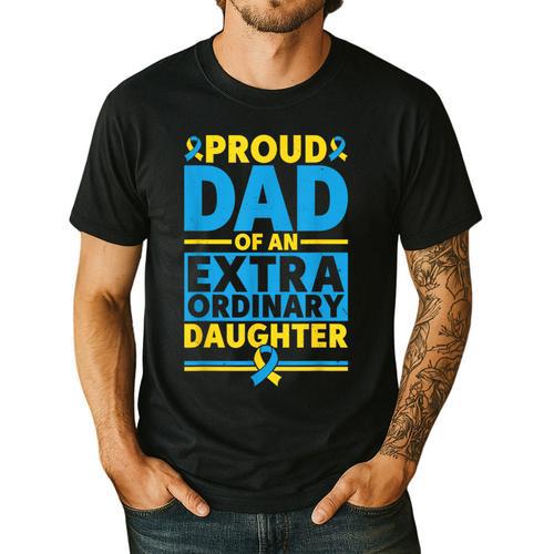 Dad Of An Extraordinary Daughter Down Syndrome Awareness Day Men's Casual T-Shirt - Father's Day Fun