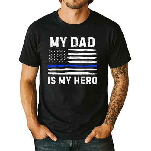 My Dad Is My Hero Police Officer Blue Line American Flag Men's Casual T-Shirt - Father's Day Fun