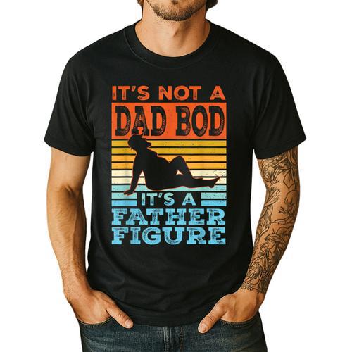 Dad Its Not A Dad BOD Its A Father Figure Graphic Men's Casual T-Shirt - Father's Day Fun