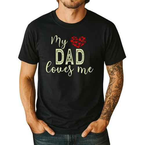 My Dad Loves Me Men's Casual T-Shirt - Father's Day Fun