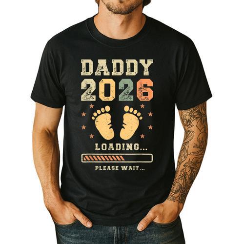 Daddy 2026 Loading Baby Announcement Expecting Dad To Be Men's Casual T-Shirt - Father's Day Fun