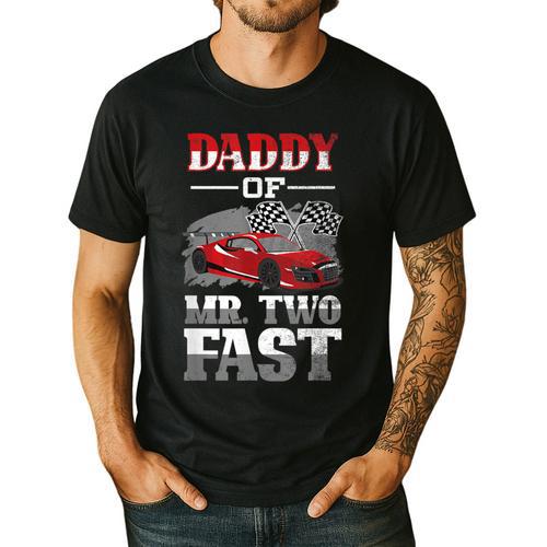 Daddy Of Mr Two Fast Two Fast 2 Curious 2nd Birthday Men's Casual T-Shirt - Father's Day Fun