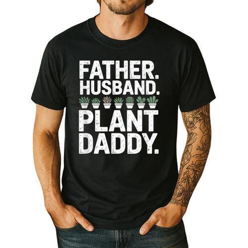 Daddy Quote Plant Dad Father Husband Plant Daddy Men's Casual T-Shirt - Father's Day Fun