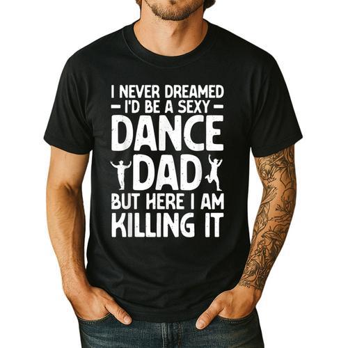 Dance Dad Art For Men Father Dance Teacher Dance Dad Men's Casual T-Shirt - Father's Day Fun