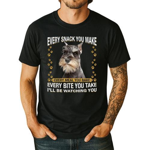 Every Snack You Make Miniature Schnauzer Dog Mom Dad Men's Casual T-Shirt - Father's Day Fun