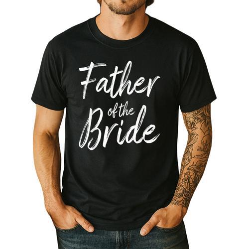 Father Of The Bride Wedding Marriage Bride Dad Men's Casual T-Shirt - Father's Day Fun