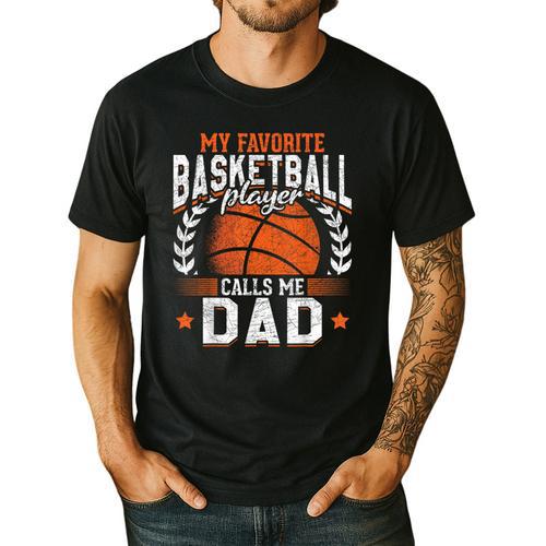 My Favorite Basketball Player Calls Me Dad Basketball Men's Casual T-Shirt - Father's Day Fun