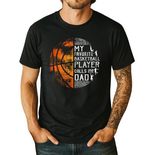 My Favorite Basketball Player Calls Me Dad Basketball Dad Men's Casual T-Shirt - Father's Day Fun