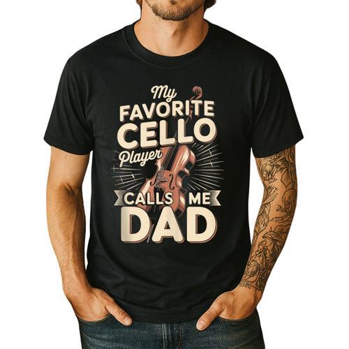 My Favorite Cello Player Calls Me Dad Fathers Day Men's Casual T-Shirt - Father's Day Fun