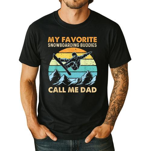 My Favorite Snowboarding Buddies Call Me Dad Snowboarder Men's Casual T-Shirt - Father's Day Fun