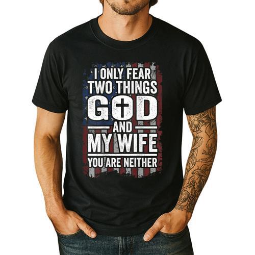 I Only Fear Two Things God And My Wife Dad Husband ON Back Men's Casual T-Shirt - Father's Day Fun