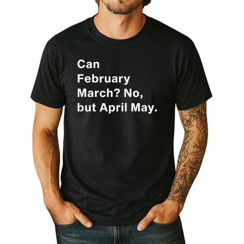 Can February March No But April May Dad Jokes Pun Men's Casual T-Shirt - Father's Day Fun