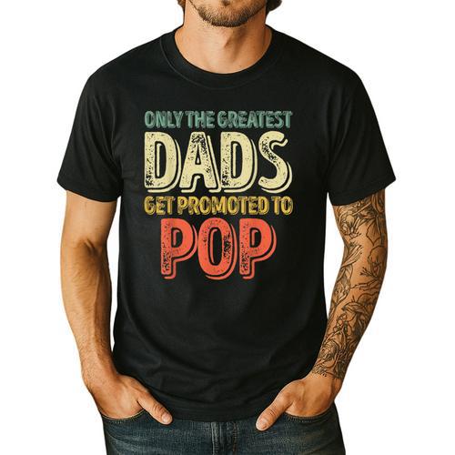 Only The Greatest Dads Get Promoted To Pop Men's Casual T-Shirt - Father's Day Fun