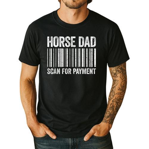 Horse Dad Scan For Payment Shirt Men Horse Lover Daddy Men's Casual T-Shirt - Father's Day Fun