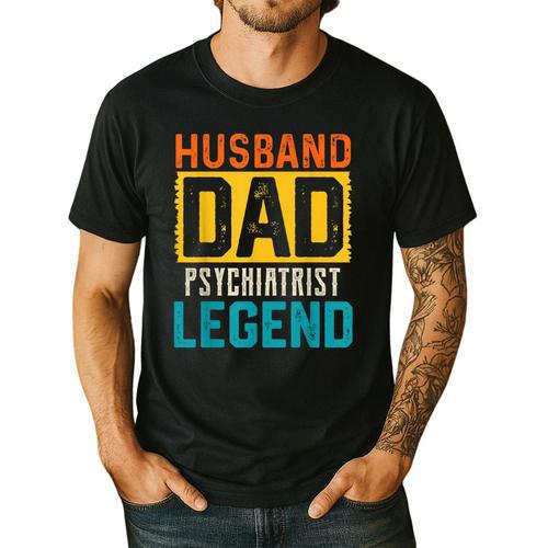 Husband Dad PSYCHIATRIST Legend Father's Day PSYCHIATRISTS Men's Casual T-Shirt - Father's Day Fun