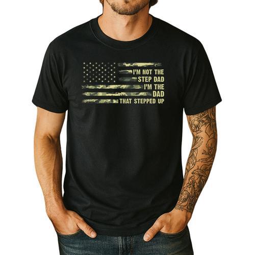 I'm Not The Step Dad I'm The Dad That Stepped Up Camouflage Men's Casual T-Shirt - Father's Day Fun