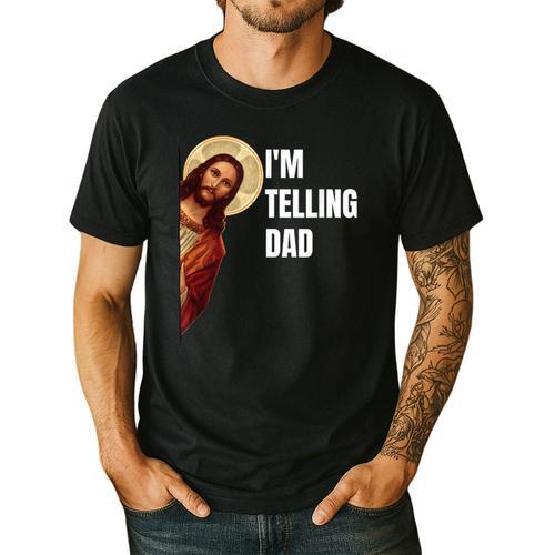 I'm Telling Dad Religious Christian Jesus Meme Men's Casual T-Shirt - Father's Day Fun