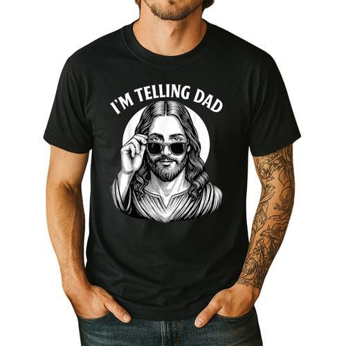 I'm Telling Dad Shirt Religious Christian Jesus Meme Men's Casual T-Shirt - Father's Day Fun