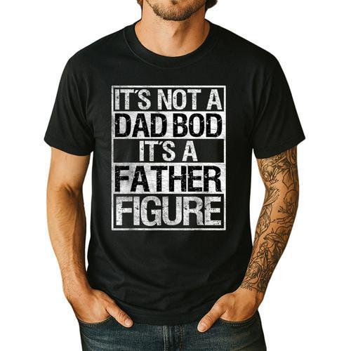 It's Not A Dad Bod It's A Father Figure Fathers Day Dad Men's Casual T-Shirt - Father's Day Fun