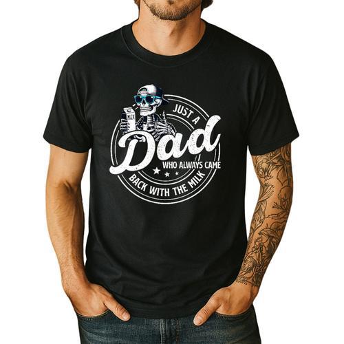 Just A Dad Who Always Came Back With The Milk Men's Casual T-Shirt - Father's Day Fun