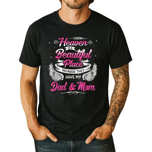 I Know Heaven Is A Beautiful Place They Have My Dad & Mom Men's Casual T-Shirt - Father's Day Fun