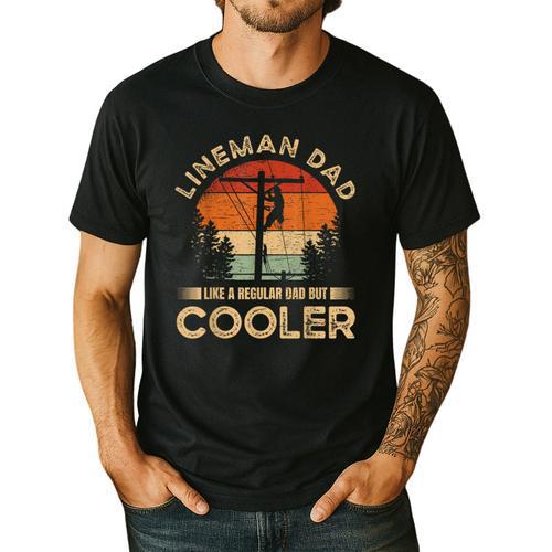 Lineman Dad Like A Regular Dad But Cooler Lineman Men's Casual T-Shirt - Father's Day Fun